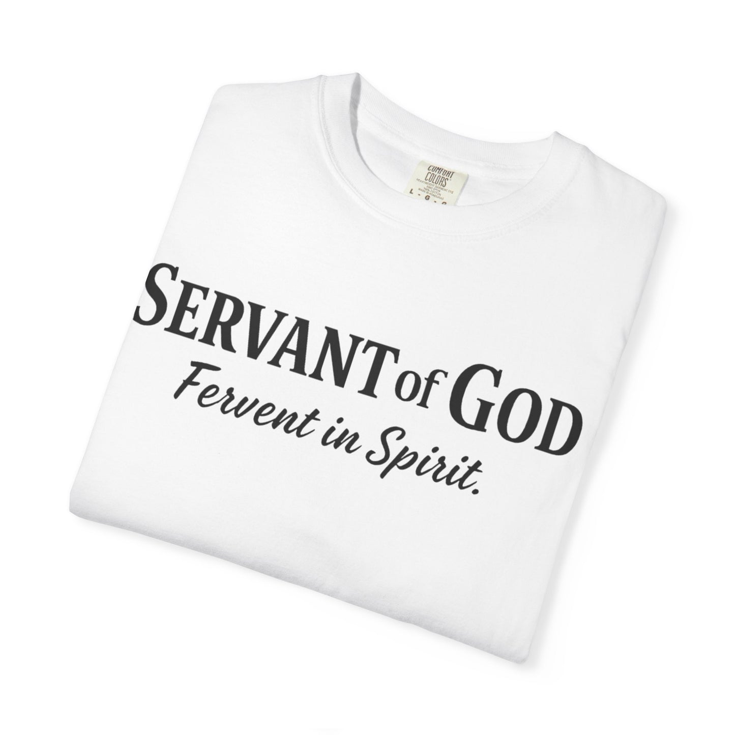 “Fervent in Spirit” T-Shirt
Servant of God Romans 12:11
Black Letters
