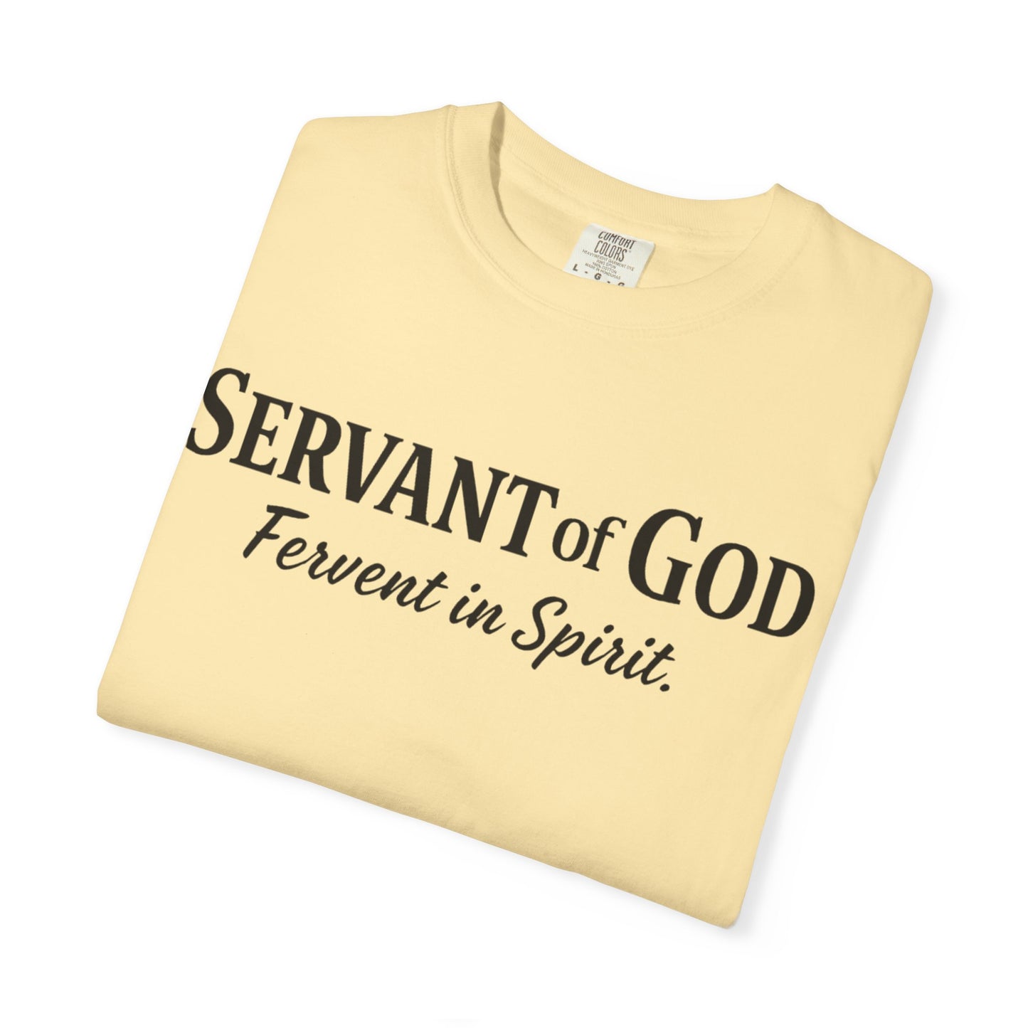 “Fervent in Spirit” T-Shirt
Servant of God Romans 12:11
Black Letters