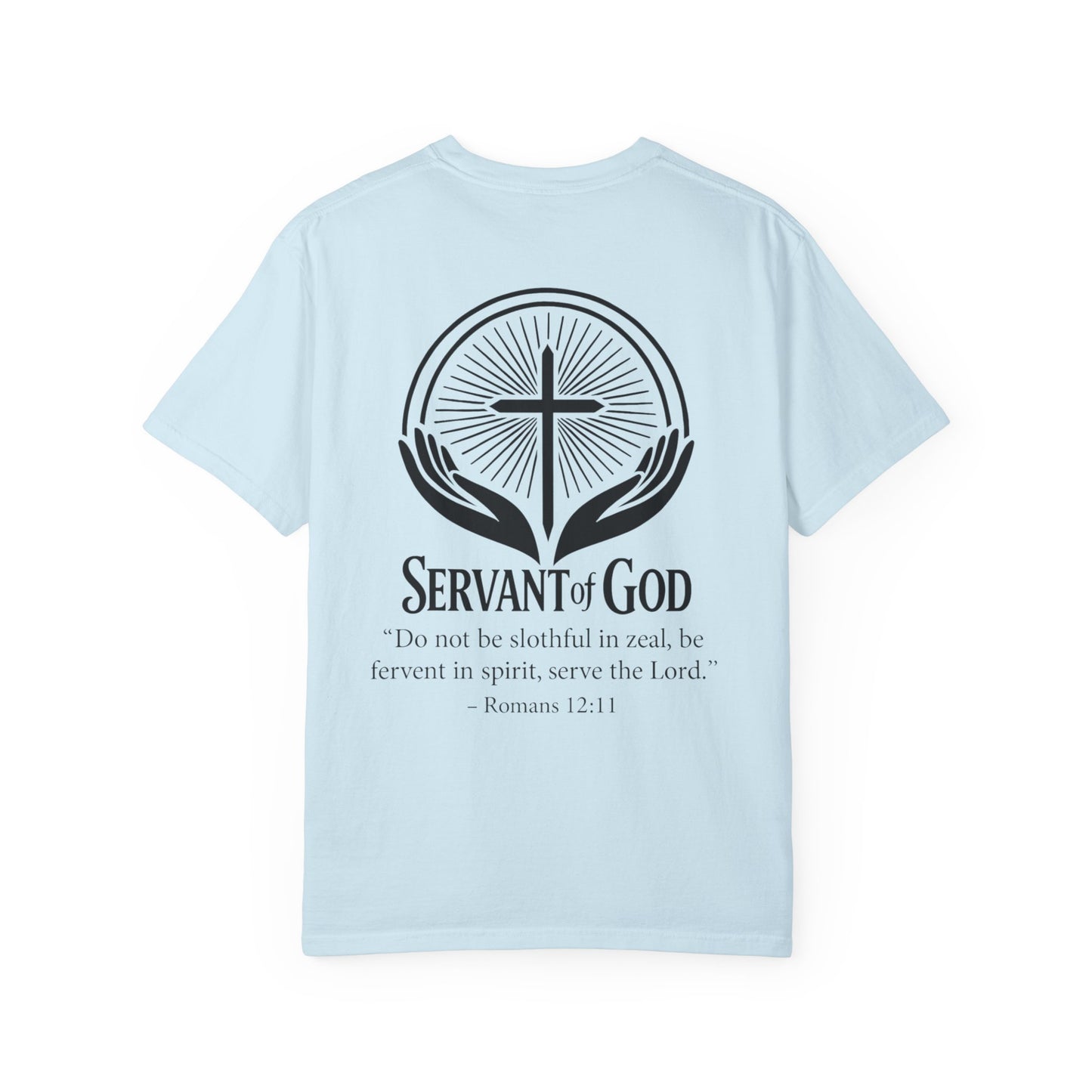 “Fervent in Spirit” T-Shirt
Servant of God Romans 12:11
Black Letters