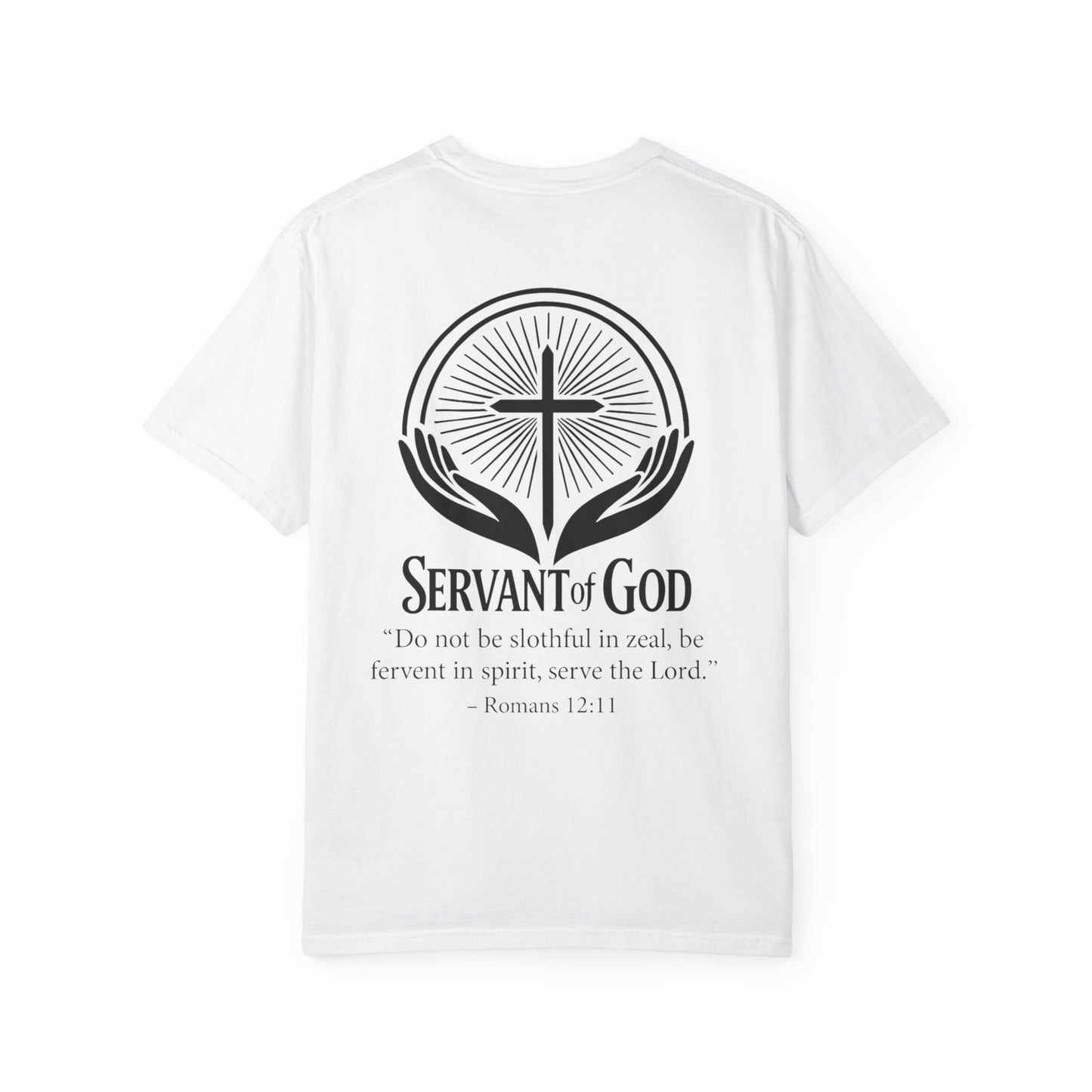 “Fervent in Spirit” T-Shirt
Servant of God Romans 12:11
Black Letters